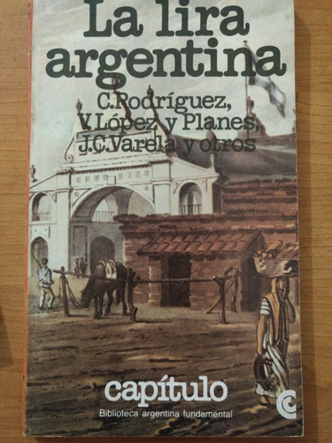 La Lira Argentina- Lopez Y Planes/varela- Capítulo N° 8 Ceal