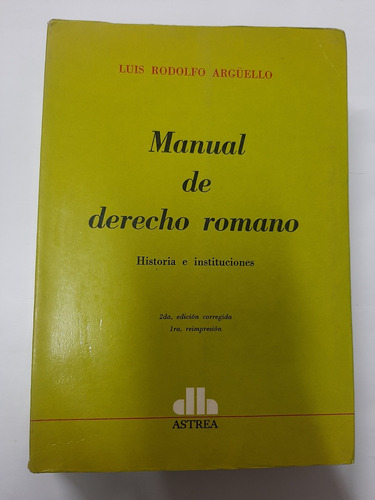 Manual De Derecho Romano - Argüello 2° Edic Corregida Astrea