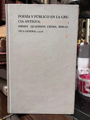 Poesía Y Público En La Grecia Antigua - Bruno Gentili