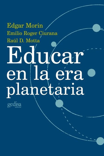 Educar En La Era Planetaria, Morin, Gedisa