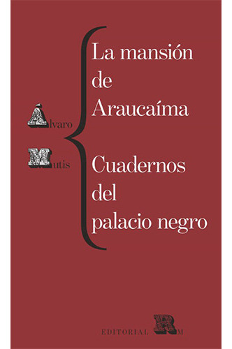 La Mansion De Araucaima. Cuadernos Del Palacio Negro, De Mutis, Alvaro. Editorial Imp. Rm - Rm Verlag, Tapa Blanda En Español