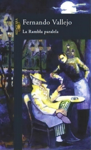 La Rambla Paralela De Fernando Vallejo, De Fernando Vallejo. Editorial Aguilar En Español