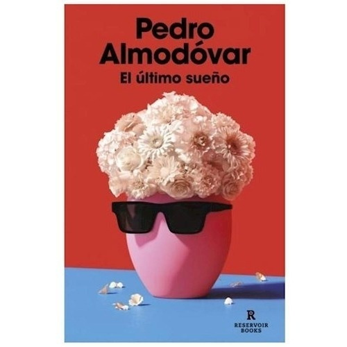 Imagen 1 de 1 de Ultimo Sueño, El, De Almodovar, Pedro. Editorial Reservoir Books, Tapa Blanda En Español, 2023