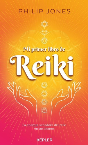 Mi Primer Libro De Reiki: La Energía Sanadora De Reiki En...