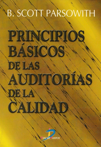Principios Basicos De Las Auditorias De La Calidad B Scott P