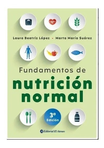 Fundamentos De Nutricion Normal Lopez Y Suarez 3ed Nuevo!