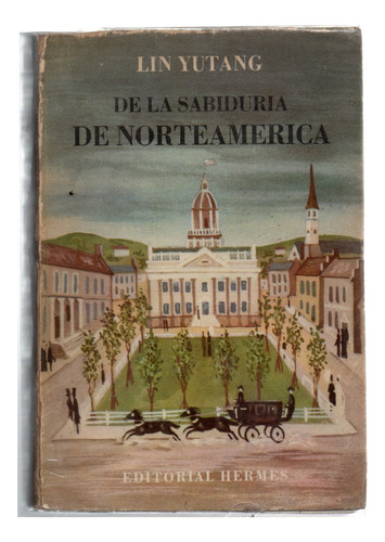 De La Sabiduría De Norteamérica - Lin Yutang