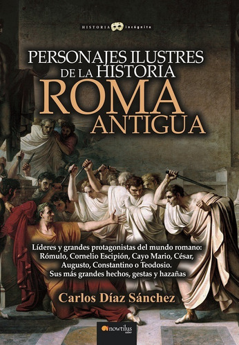 Personajes Ilustres De La Historia: Roma Antigua, De Carlos Díaz Sánchez. Editorial Nowtilus, Tapa Blanda En Español, 2019