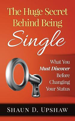 Libro The Huge Secret Behind Being Single: What You Must ...