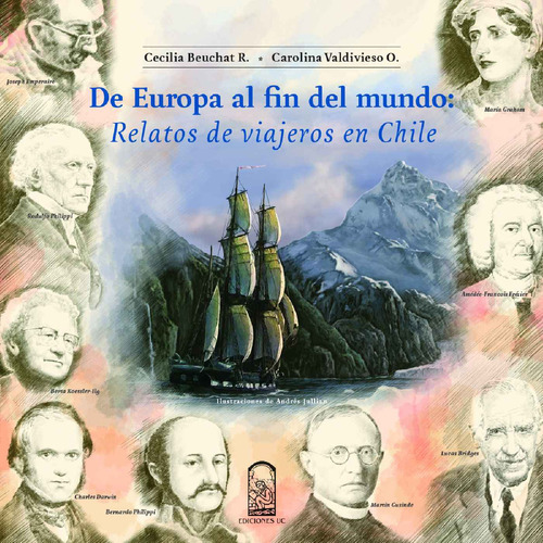 De Europa Al Fin Del Mundo, De Beuchat R., Cecilia.., Vol. 1.0. Editorial Ediciones Uc, Tapa Blanda, Edición 1.0 En Español, 2016