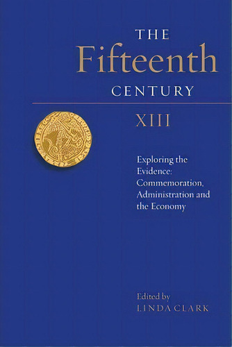 The Fifteenth Century Xiii, De Linda Clark. Editorial Boydell Brewer Ltd, Tapa Dura En Inglés