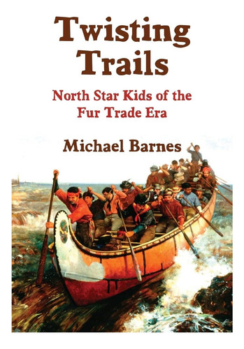 Libro: Twisting Trails: Los Niños Estrella Del Norte De La E