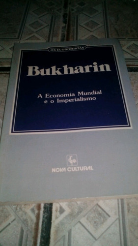 Bukharin A Economia Mundial E O Imperialismo
