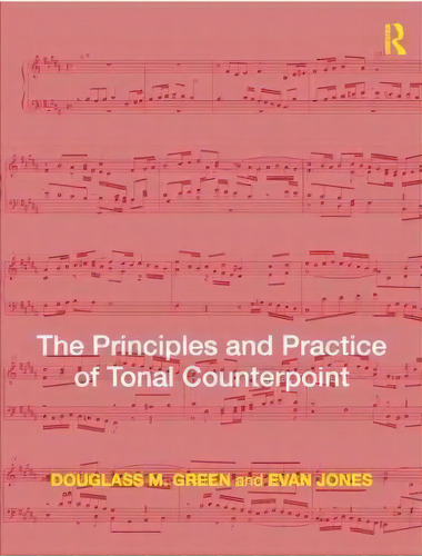 The Principles And Practice Of Tonal Counterpoint, De Douglass Green., Vol. 1. Editorial Taylor Francis Ltd, Tapa Blanda En Inglés