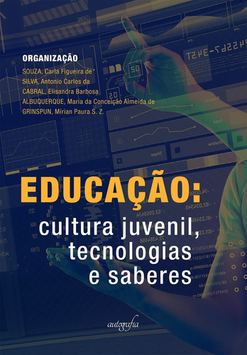 Educação: Cultura Juvenil, Tecnologias E Saberes, De Maria Da Conceição Carla Figueira De; Almeida. Editora Autografia, Capa Mole Em Português