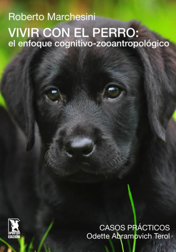 Libro: Vivir Con El Perro: El Enfoque Cognitivo-zooantropoló
