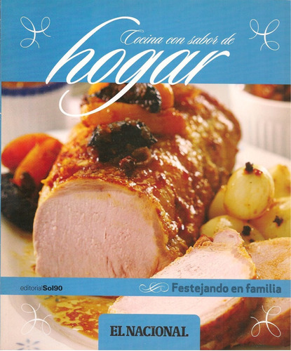 Libro Fisico Cocina Con Sabor De Hogar Festejando En Familia