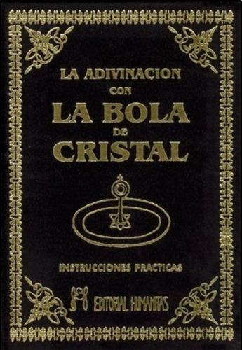 La Adivinacion Con Bola (t) De Cristal - Humanitas - Espa A