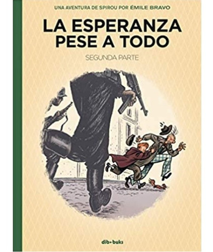 La Esperanza Pese A Todo 2: Una Aventura De Spirou Por Émile