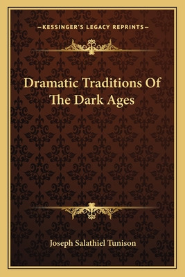 Libro Dramatic Traditions Of The Dark Ages - Tunison, Jos...