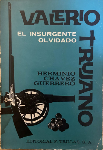 Valerio Trujano, El Insurgente Olvidado, Herminio Chávez (Reacondicionado)