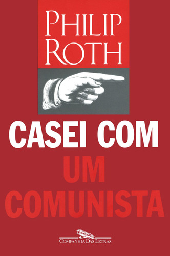 Casei com um comunista, de Roth, Philip. Editora Schwarcz SA, capa mole em português, 2000