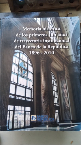 Memoria Histórica De Los Primeros 114 Años Banco República