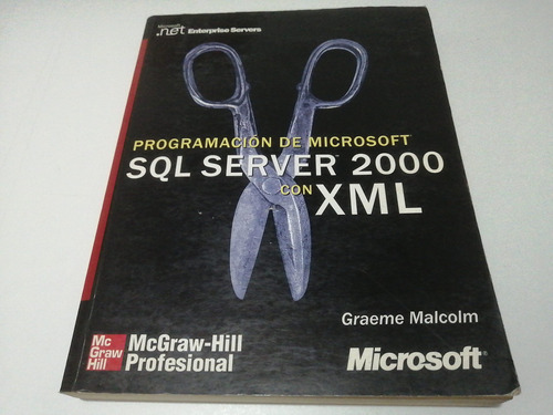 Programación De Microsoft Sql Server 2000 Con Xml Malcolm G.