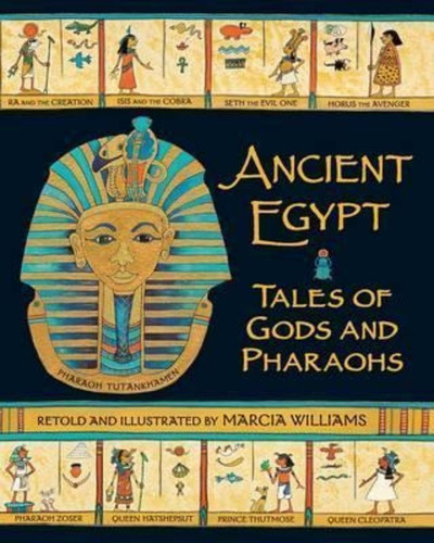 Ancient Egypt: Tales Of Gods And Pharaohs, De Marcia Williams. Editorial Walker Books Ltd, Tapa Blanda En Inglés