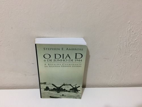 Livro O Dia D: 6 De Junho De 1944 (Usado)