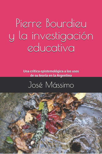 Libro: Pierre Bourdieu Y La Investigación Educativa: Una Crí