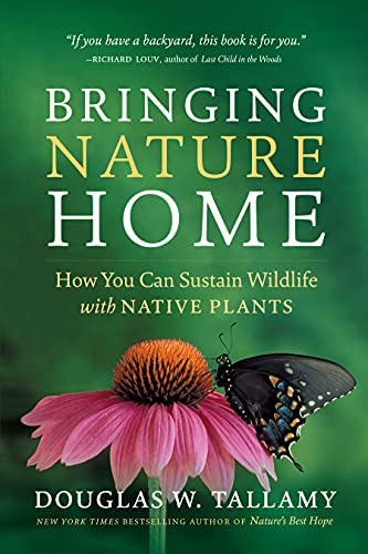 Bringing Nature Home: How You Can Sustain Wildlife With Native Plants, Updated And Expanded, De Douglas W. Tallamy. Editorial Timber Press, Tapa Blanda En Inglés