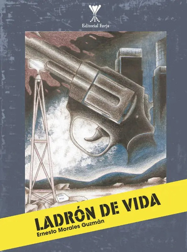 Ladrón De Vida / Ernesto Morales Guzmán