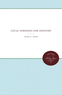 Libro Local Subsidies For Industry - Moes, John E.