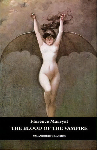 The Blood Of The Vampire, De Florence Marryat. Editorial Valancourt Books, Tapa Blanda En Inglés