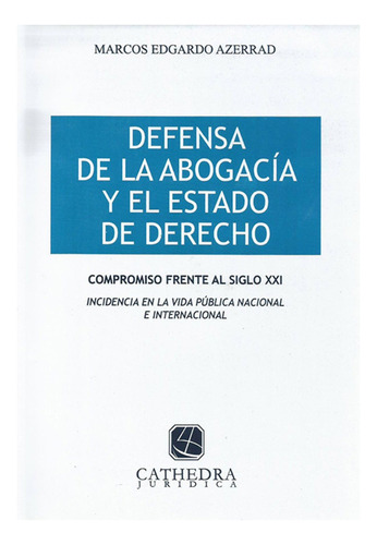 Defensa De La Abogacia Y El Estado De Derecho - Azerrad, Mar