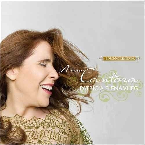 A Una Cantora - Vlieg Patricia Elena (cd) 