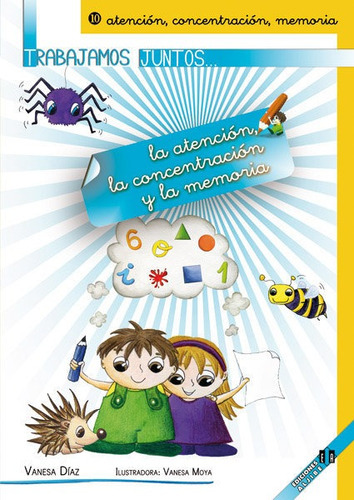 Trabajamos juntos... la atenciÃÂ³n, la concentraciÃÂ³n y la memoria, de Díaz Sánchez, Vanesa. Editorial Ediciones Aljibe, S.L., tapa blanda en español