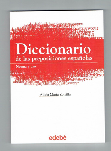 Diccionario De Las Preposiciones Españolas- Zorrilla