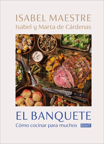 El Banquete, De Maestre, Isabel. Editorial Debate, Tapa Dura En Español