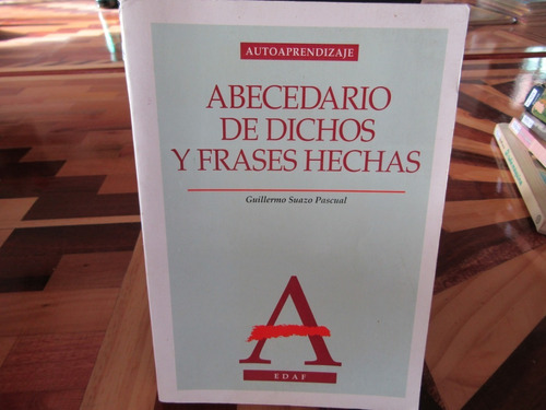 Abecedario De Dichos Y Frases Hechas. G. S. Pascual.m-792