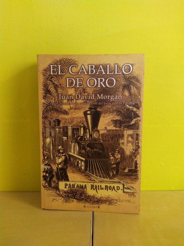 Libro / El Caballo De Oro - Juan David Morgan