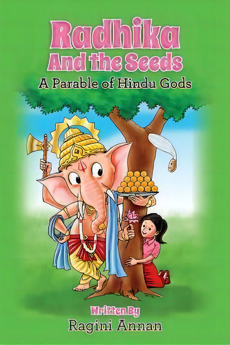 Radhika And The Seeds, De Ragini Annan. Editorial Createspace Independent Publishing Platform, Tapa Blanda En Inglés