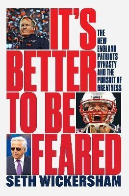 Libro It's Better To Be Feared : The New England Patriots...