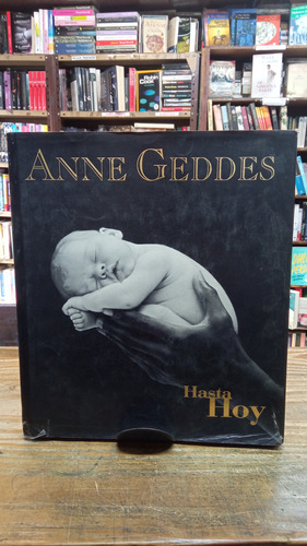 Hasta Hoy Anne Géddes 1110