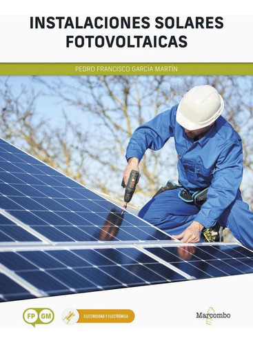 Libro: *instalaciones Solares Fotovoltaicas. Garcia Martin, 