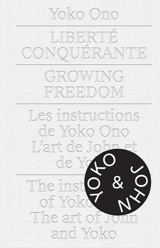 Libro: Yoko Ono.growing Freedom: Liberté Conquérante Growing