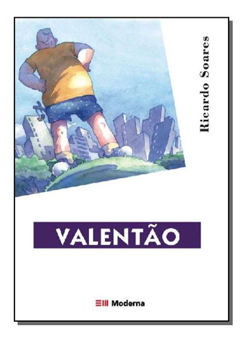 Valentao - Col.esta Na Minha Mao Viver Valores, De Soares., Vol. Não Aplica. Editora Moderna, Capa Mole, Edição 1 Em Português, 1999