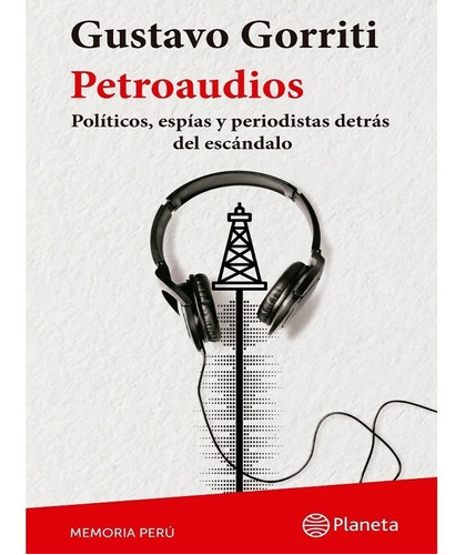 Petroaudios - Gustavo Gorriti