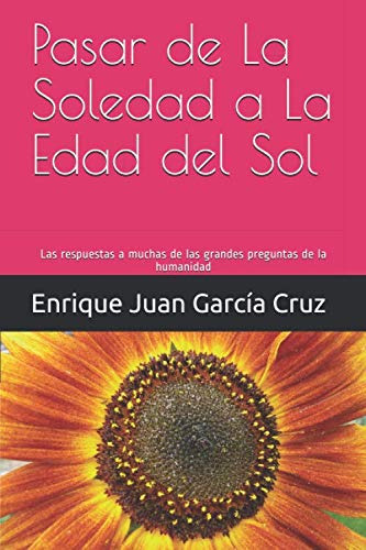 Pasar De La Soledad A La Edad Del Sol: Las Respuestas A Much